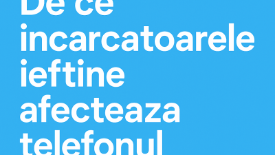 De ce incarcatoarele ieftine pot distruge telefonul: analiza Vetter + teste independente