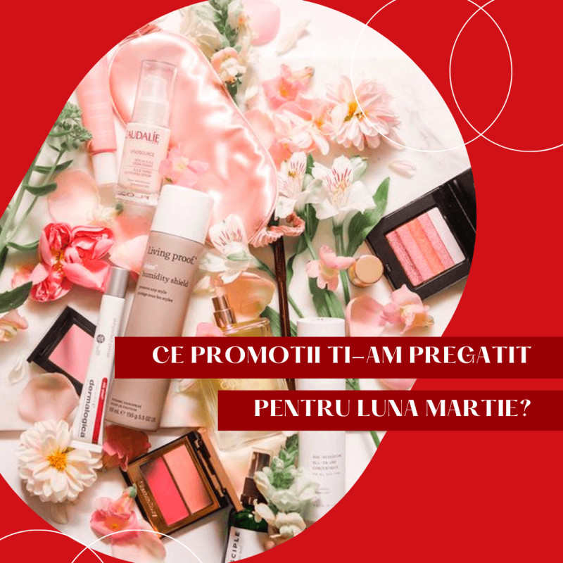 Promotii cosmetice luna martie 2022 - Vezi ofertele din aceasta luna si revitalizaza-ti parul si tenul cu ocazia primaverii
