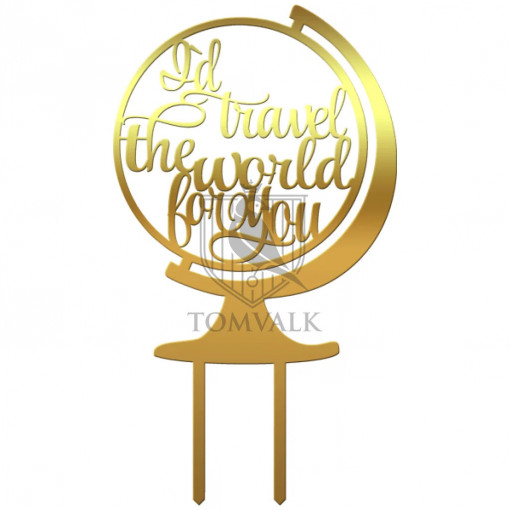 Topper tort nunta "I`d travel the world for you"