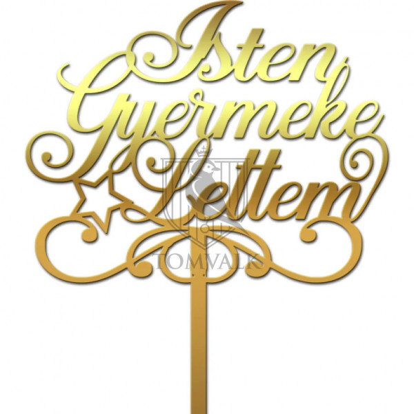Cake topper "Isten gyermeke lettem" B