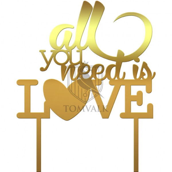 Topper pentru tort "All You Need Is Love"
