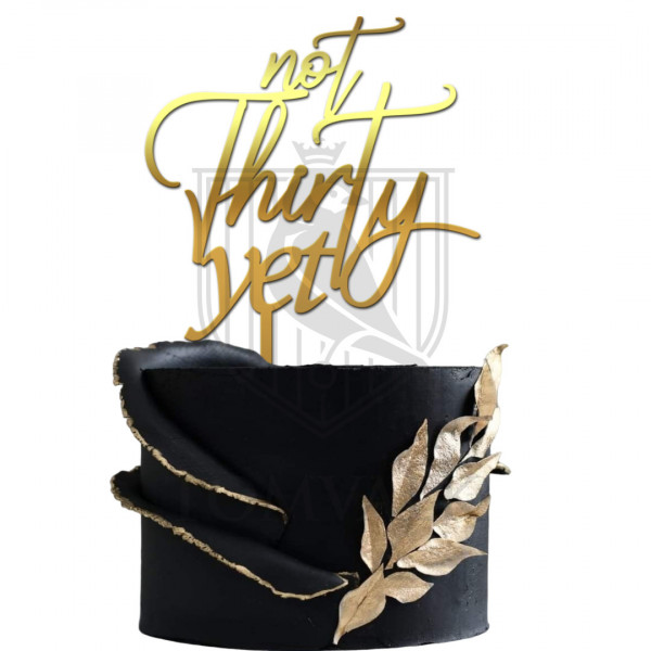 Topper pentru tort "Not Thirty Yet" - Celebrând Frumusețea Tinereții