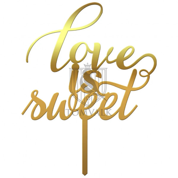 Topper tort „Love Is Sweet” II – decor romantic pentru torturi de nuntă sau logodnă
