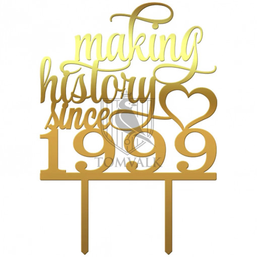 Topper tort "Making history since ..."