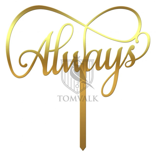 Topper pentru tort "Always" IV