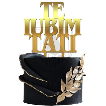 Topper pentru tort "Te iubim tati" II