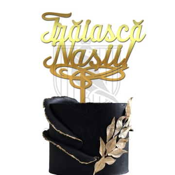 Topper pentru tort "Traiasca nasii"