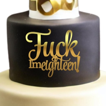 Topper pentru tort "F* I`m eighteen" - Sărbătorind cu Eleganță și Umor