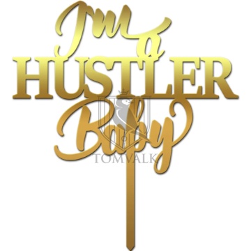Topper tort „I'm a HUSTLER baby” – decor cool pentru petreceri tematice sau aniversări nonconformiste