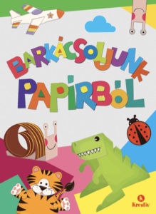 Barkácsoljunk papírból