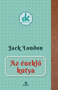 Jack London: Az éneklő kutya