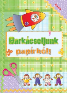 Barkácsoljunk papírból 1
