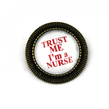 Brosa personalizata bronz - "Trust me I'm a nurse"