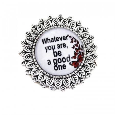 Brosa sun flower cu mesaj personalizat "Whatever you are, be a good one"