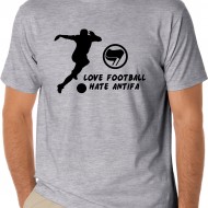 Тениска LOVE FOOTBALL HATE ANTIFA