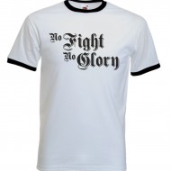 Тениска "No Fight No Glory"