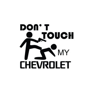 Sticker Don't Touch My Chevrolet 15x8.6 cm, Creative Rey®