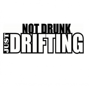Sticker NOT DRUNK- JUST DRIFTING 15 cm, Creative Rey®
