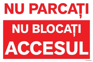 Indicator Parcare, Nu parcati si nu blocati accesul, 20x30 cm, placuta PVC
