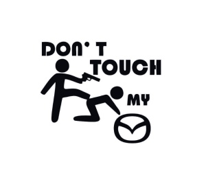 Sticker Don't Touch My Mazda 15x12.7 cm, Creative Rey®