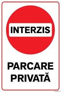 Indicator Parcare, Interzis, Parcare Privata, 20x30 cm, placuta PVC, 2mm