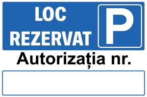 Indicator Parcare, Loc rezervat Autorizatia nr. X, 20x30 cm, placuta PVC