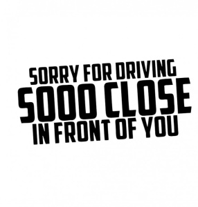 Sticker SORRY FOR DRIVING 15 cm, Creative Rey®