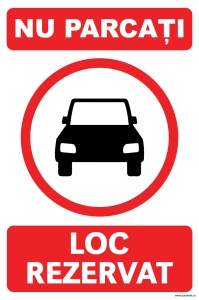 Indicator Parcare, Nu parcati, Loc rezervat, 30X40 cm, placuta PVC