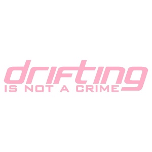 Sticker auto ''Drifting is not a crime'', roz