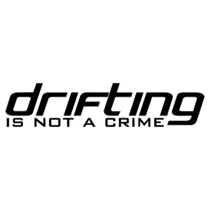 Sticker auto ''Drifting is not a crime'', negru