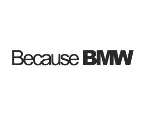 Sticker Because Bmw 50x7 cm, Creative Rey®