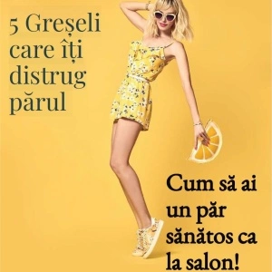 5 greseli care iti distrug parul cum sa ai un par sanatos ca la salon