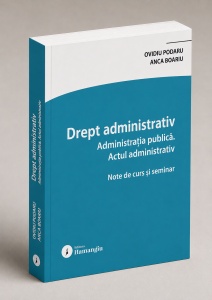 Drept administrativ. Administrația publică. Actul administrativ. Ediția a 3-a