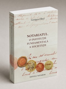Notariatul, o instituție fundamentală a societății