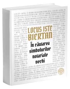 LOCUS ISTE BIERTAN. În căutarea simbolurilor notariale vechi