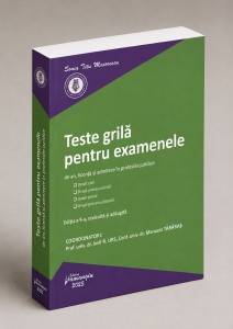Teste grilă pentru examenele de an, licență și admitere în profesiile juridice