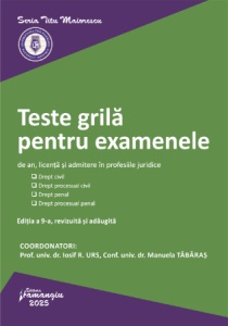 Teste grilă pentru examenele de an, licență și admitere în profesiile juridice