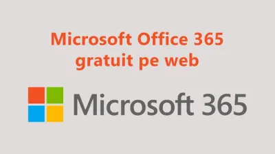Microsoft Office 365 gratuit: ce este, ce include și când merită folosit?