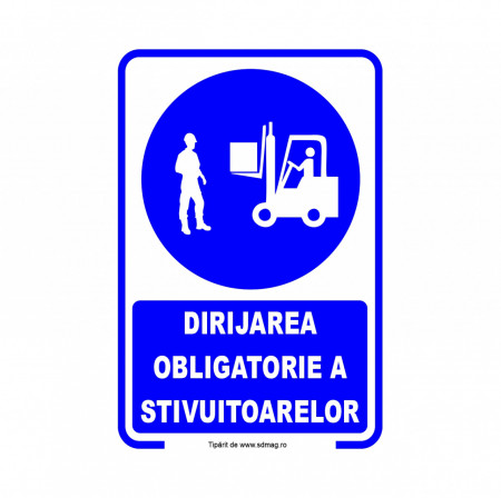 A204 Semn indicator, (DIRIJAREA OBLIGATORIE A STIVUITOARELOR) Tabla aluminiu, Autocolant sau PVC