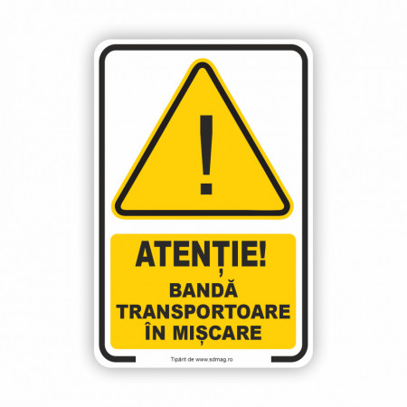 G144 Semn indicator, (ATENTIE BANDA TRANSPORTOARE IN MISCARE) Tabla aluminiu, Autocolant sau PVC