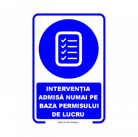 A196 Semn indicator, (INTERVENTIA ADMISA NUMAI PE BAZA PERMISULUI DE LUCRU) Tabla aluminiu, Autocolant sau PVC