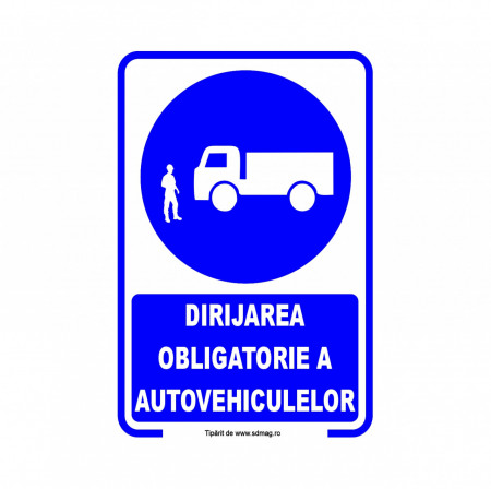 A205 Semn indicator, (DIRIJAREA OBLIGATORIE A AUTOVEHICULELOR) Tabla aluminiu, Autocolant sau PVC