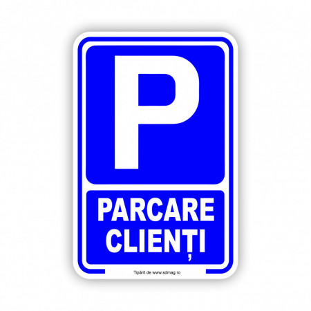 A169 Semn indicator, (parcare clienti), Tabla Aluminiu, Autocolant sau PVC