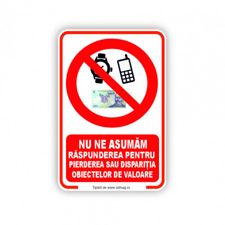 R206 Semn indicator, (nu ne asumam raspunderea pentru pierderea sau disparitia bunurilor de valoare ), Tabla Aluminiu, Autocolant sau PVC