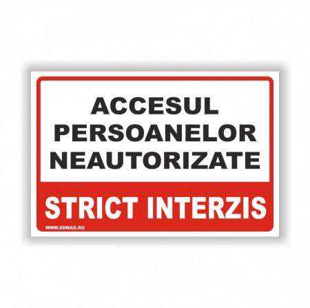R233 Semn indicator, (accesul persoanelor neautorizate strict interzis), Tabla aluminiu, Autocolant sau PVC
