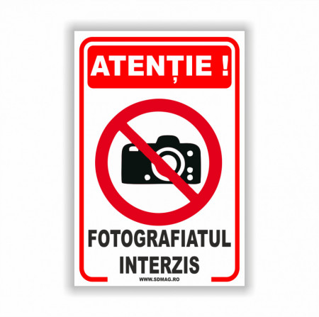 R219 Semn indicator, (atentie, fotografiatul interzis), tabla aluminiu, Autocolant sau PVC