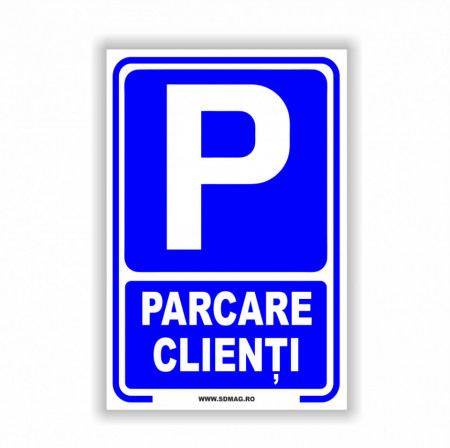 A169 Semn indicator, (parcare clienti)Tabla Aluminiu, Autocolant sau PVC