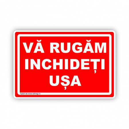 R234 Semn indicator, (va rugam inchideti usa ) Tabla aluminiu, Autocolant sau PVC
