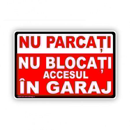 R203 Semn indicator, (nu parcati nu blocati accesul in garaj ), Tabla Aluminiu, Autocolant sau PVC