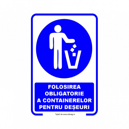 A203 Semn indicator, (FOLOSIREA OBLIGATORIE A CONTAINERELOR PENTRU DESEURI) Tabla aluminiu, Autocolant sau PVC